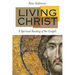 Living Christ: A Spiritual Reading of the Gospels