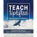 Teach Uplifted: Devotions for Teachers