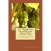 25 Things You Should Know About Wine: Or, How To Get One-Up On Your Neighborhood Wine Expert
