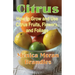 Citrus: How to Grow and Use Citrus Fruits, Flowers, and Foliage