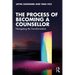 The Process of Becoming a Counsellor: Navigating the Transformation