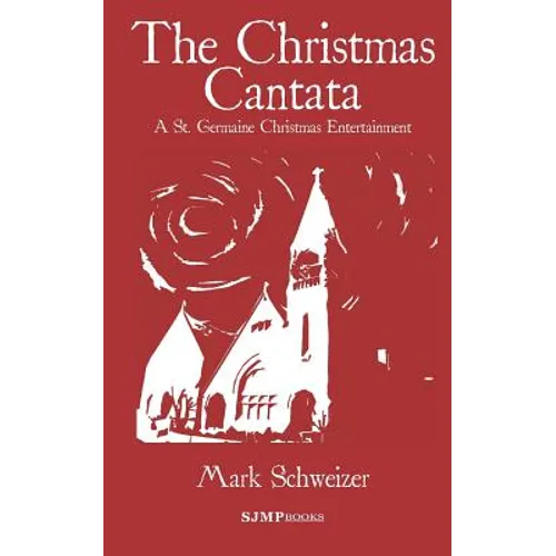 The Christmas Cantata: A St. Germaine Christmas Entertainment