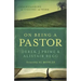 On Being a Pastor: Understanding Our Calling and Work