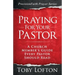 Praying for Your Pastor: A Church Member's Guide Every Pastor Should Read