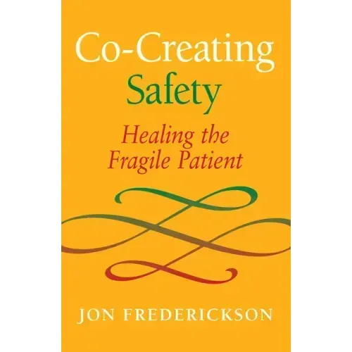 Co-Creating Safety: Healing the Fragile Patient