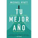 Tu Mejor Año: Un Plan de 5 Pasos Para Alcanzar Tus Metas Más Importantes