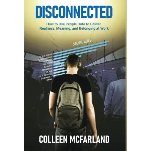 Disconnected: How to Deliver Realness, Meaning, and Belonging at Work