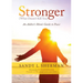 Stronger: (What Doesn't Kill You) an Addict's Mom's Guide to Peace