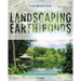 Landscaping Earth Ponds: The Complete Guide