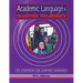 Academic Language & Academic Vocabulary: A k-12 guide to content learning and RTI