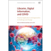 Libraries, Digital Information, and Covid: Practical Applications and Approaches to Challenge and Change