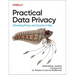 Practical Data Privacy: Enhancing Privacy and Security in Data