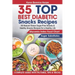 35 Top- Best Diabetic Snacks Recipes: All-Natural Gluten Sugar - Free Snacks and Healthy Snacks Recipes for a Healthy Life (Diabetic Cookbooks, Diabet