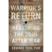Warrior's Return: Restoring the Soul After War