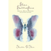 Blue Butterflies: Miracles, Mercies, Mysteries and Lessons Learned