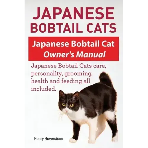 Japanese Bobtail Cats. Japanese Bobtail Cat Owners Manual. Japanese Bobtail Cats