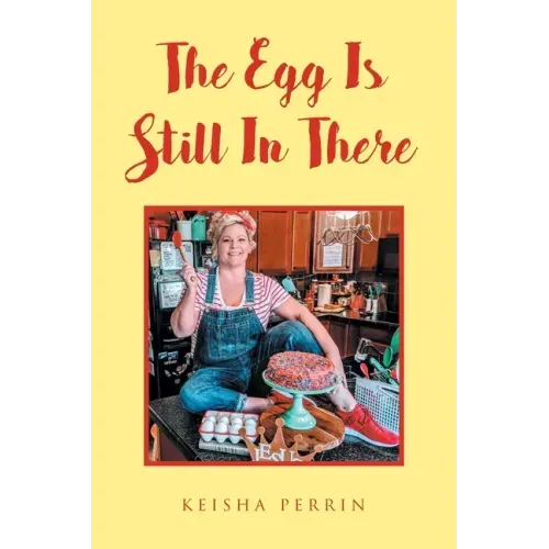 The Egg Is Still in There