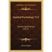 Applied Psychology V12: Specific Applications (1914)