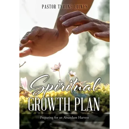 Spiritual Growth Plan: Preparing for an Abundant Harvest