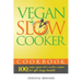 Vegan Slow Cooker Cookbook: 100 Tasty Vegan Slow Cooker Recipes For Life Long Health