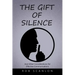 The Gift of Silence: And Other Considerations for Effective Communications
