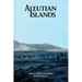 Aleutian Islands: The U.S. Army Campaigns of World War II