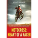 Motocross: Heart of a Racer: An Insiders View of the World of Motocross and a Deep Look into the Mind of One of it's champions