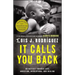 It Calls You Back: An Odyssey Through Love, Addiction, Revolutions, and Healing