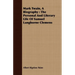 Mark Twain, A Biography: The Personal And Literary Life Of Samuel Langhorne Clemens
