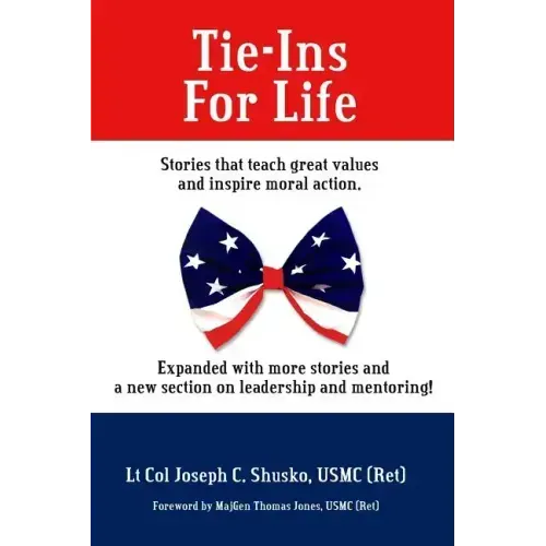 Tie-Ins For Life: Stories That Teach Great Values and Inspire Moral Action
