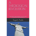 A Theological Revolution: Critiquing and Rewriting the Doctrine of Creation and Redemption