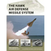 The Hawk Air Defense Missile System