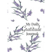 My Daily Gratitude Journal: A 52-Week Guide to Becoming Grateful