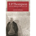 E.P. Thompson and the Making of the New Left: Essays and Polemics