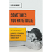 Sometimes You Have to Lie: The Life and Times of Louise Fitzhugh, Renegade Author of Harriet the Spy