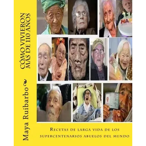 Cómo vivieron más de 110 años: Recetas de los supercentenarios abuelos del mundo