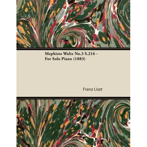 Mephisto Waltz No.3 S.216 - For Solo Piano (1883)