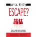 Will They Escape?