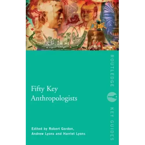 Fifty Key Anthropologists