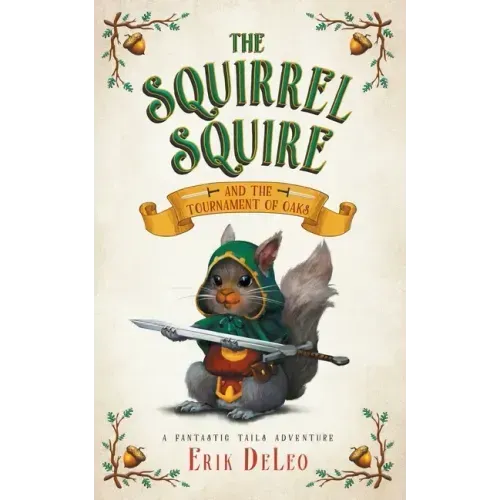 The Squirrel Squire: and the Tournament of Oaks