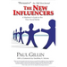 The New Influencers: A Marketer's Guide to the New Social Media