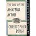 The Case of the Amateur Actor: A Ludovic Travers Mystery