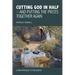 Cutting God in Half - And Putting the Pieces Together Again a New Approach to Philosophy