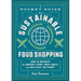 A Pocket Guide to Sustainable Food Shopping: How to Navigate the Grocery Store, Read Labels, and Help Save the Planet