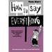 How To Say Everything