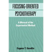Focusing-Oriented Psychotherapy: A Manual of the Experiential Method