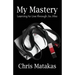 My Mastery: Learning to Live Through Jiu Jitsu