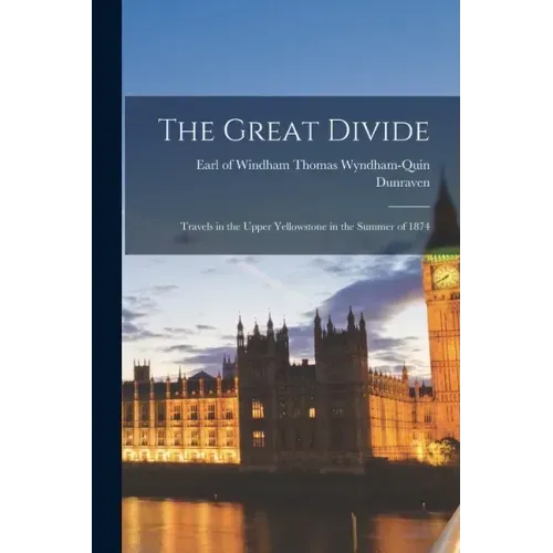 The Great Divide: Travels in the Upper Yellowstone in the Summer of 1874