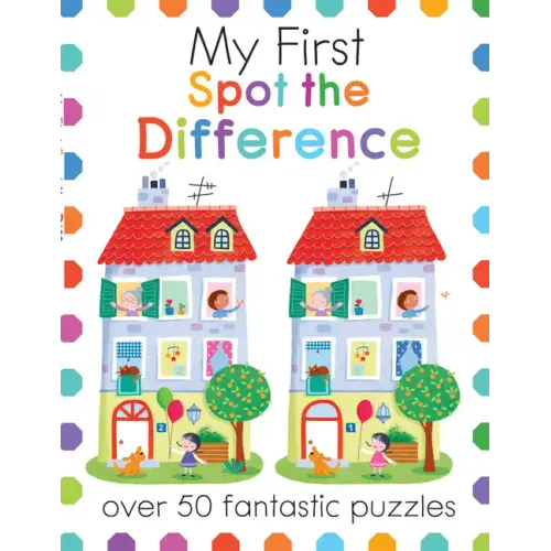 My First Spot the Difference: Over 50 Fantastic Puzzles