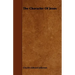 The Character Of Jesus